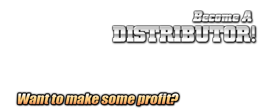 Become A Distributor. Want to make some profit?